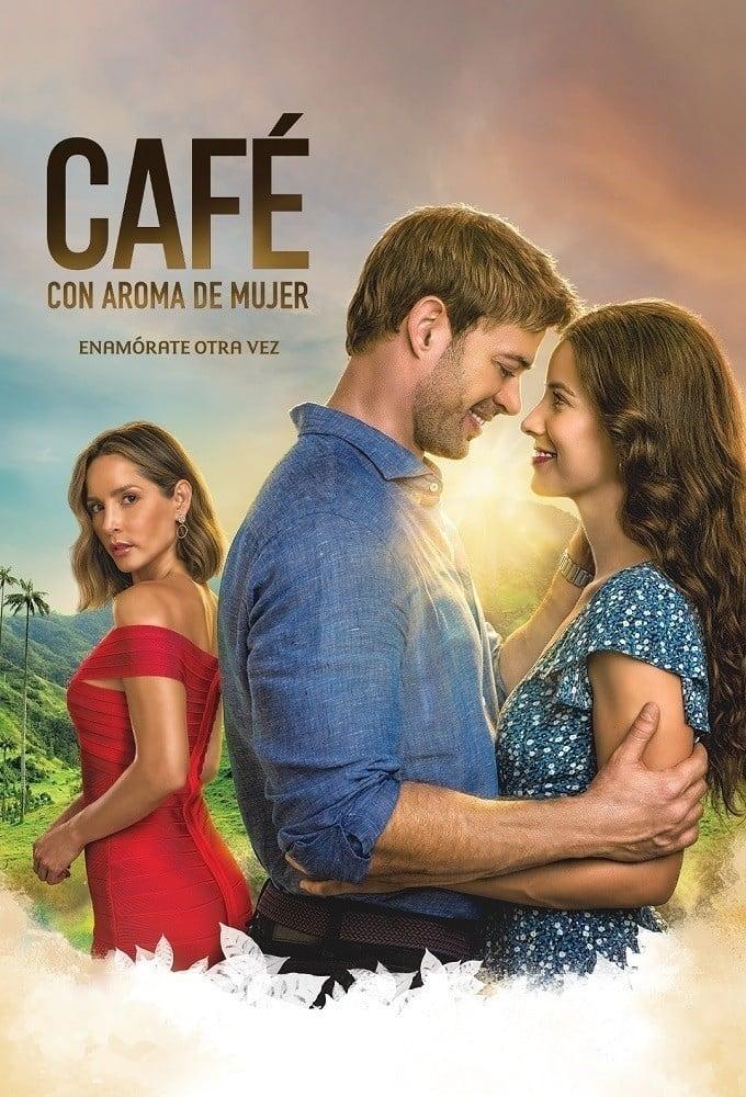 مسلسل امراة برائحة القهوة Cafe Con Aroma de Mujer